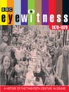 Eyewitness: The 1970s